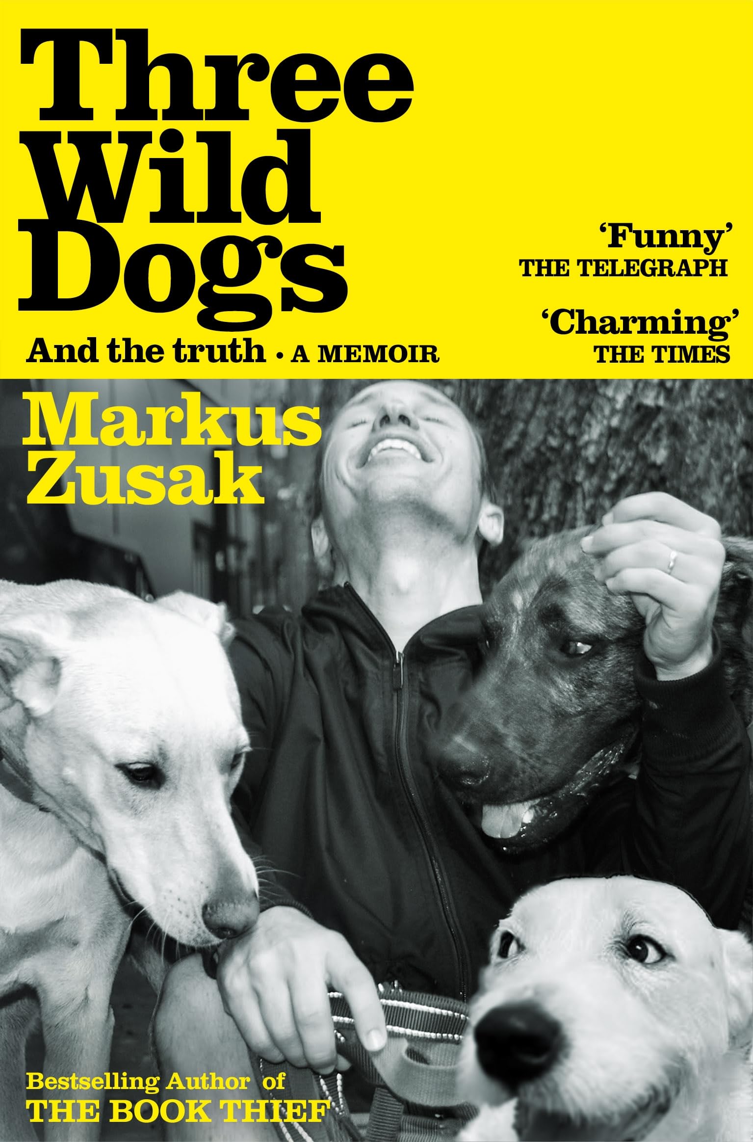 Front cover of the book 'Three Wild Dogs (and the truth)' by Markus Zusak.