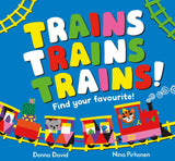 Front cover of the book 'Trains Trains Trains!: Find Your Favourite (50 Vehicles to Follow and Count, 1)' by Donna David.
