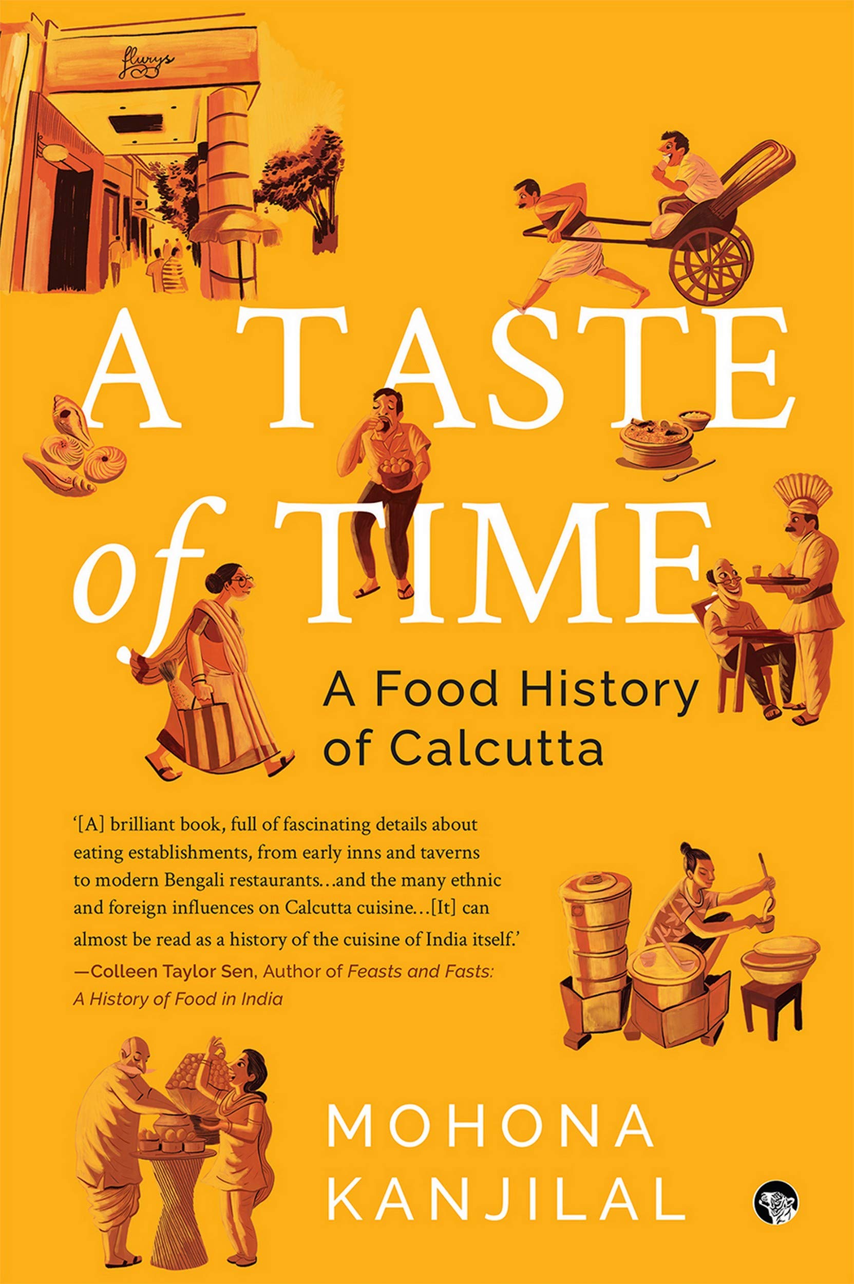 Front cover of the book 'A Taste Of Time ( A Food History of Calcutta)' by Mohona Kanjilal.