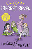 Front cover of the book 'Secret Seven Colour Short Stories: The Secret of Old Mill: Book 6 (Secret Seven Short Stories)' by Enid Blyton.