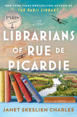 Front cover of the book 'The librarians of rue de picardie' by Janet Skeslien Charles.