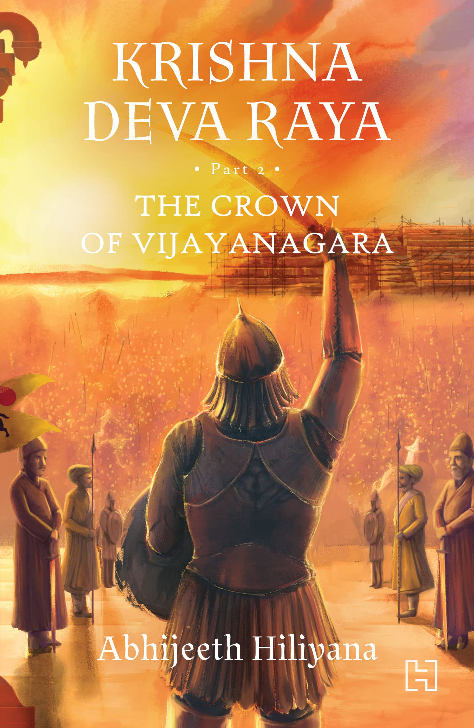 Front cover of the book 'Hachette India Krishnadevaraya Book 2' by Hiliyana, Abhijeeth.