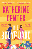 Front cover of the book 'The Bodyguard: 'A shot of pure joy' EMILY HENRY' by Katherine Center.
