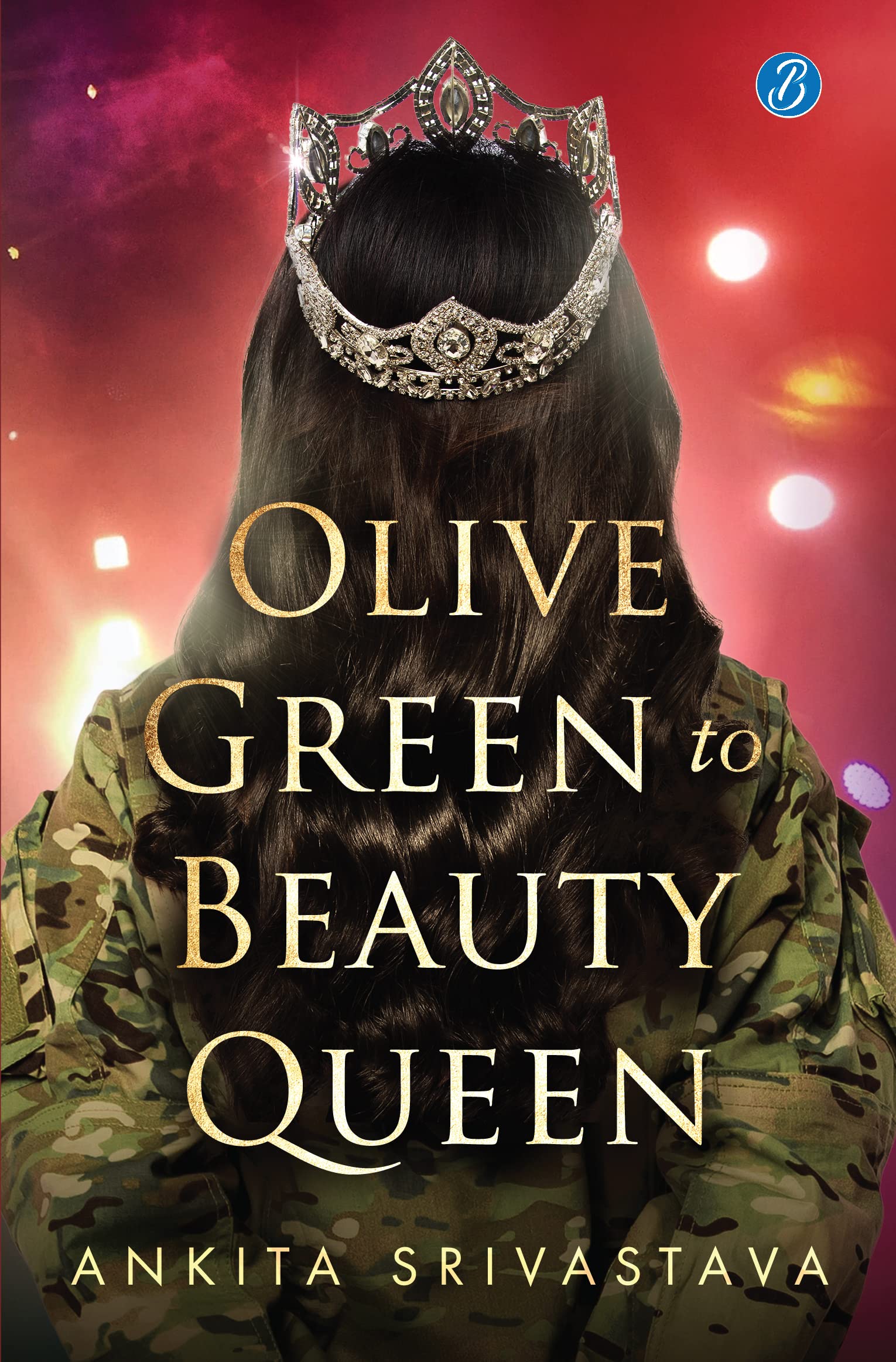 Front cover of the book 'Olive Green to Beauty Queen' by Ankita Srivastava.