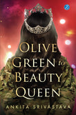 Front cover of the book 'Olive Green to Beauty Queen' by Ankita Srivastava.