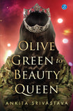 Front cover of the book 'Olive Green to Beauty Queen' by Ankita Srivastava.