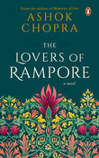 Front cover of the book 'The Lovers of Rampore' by Ashok Chopra.
