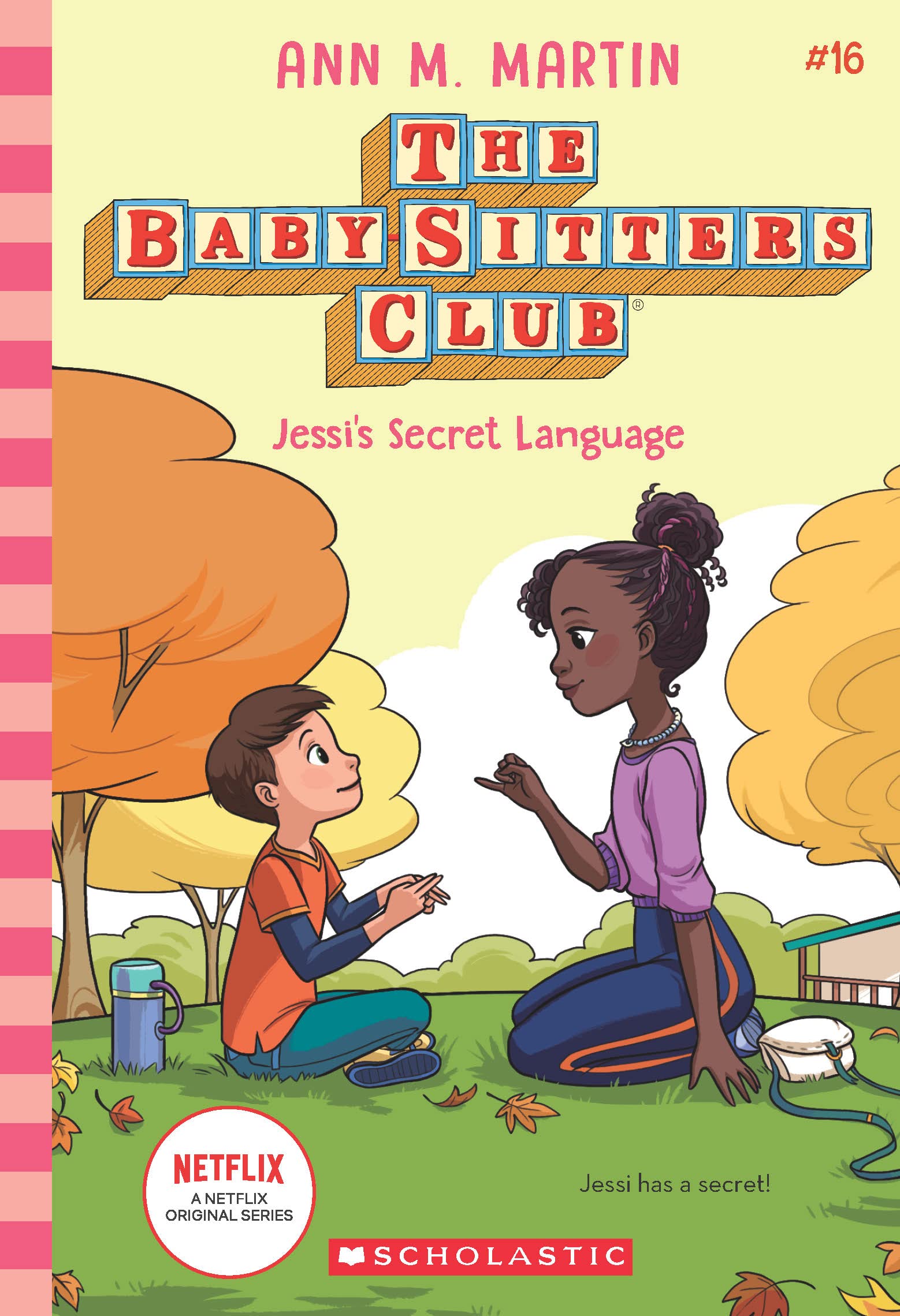 Front cover of the book 'THE BABY-SITTERS CLUB #16: JESSI'S SECRET LANGUAGE (NETFLIX EDITION)' by Ann M Martin.