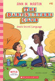 Front cover of the book 'THE BABY-SITTERS CLUB #16: JESSI'S SECRET LANGUAGE (NETFLIX EDITION)' by Ann M Martin.