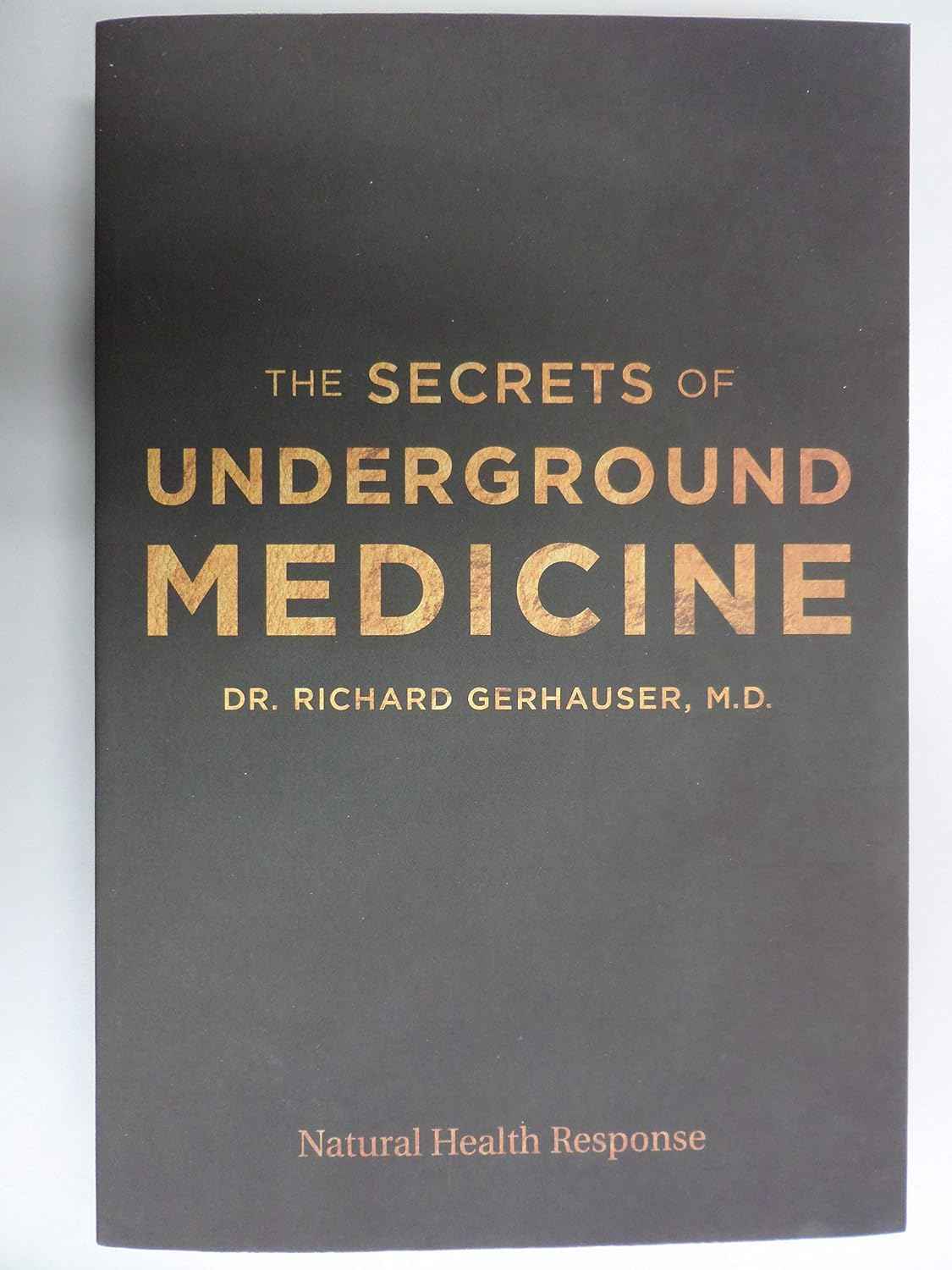 NAtural Health Response THE SECRETS OF UNDERGROUND MEDICINE