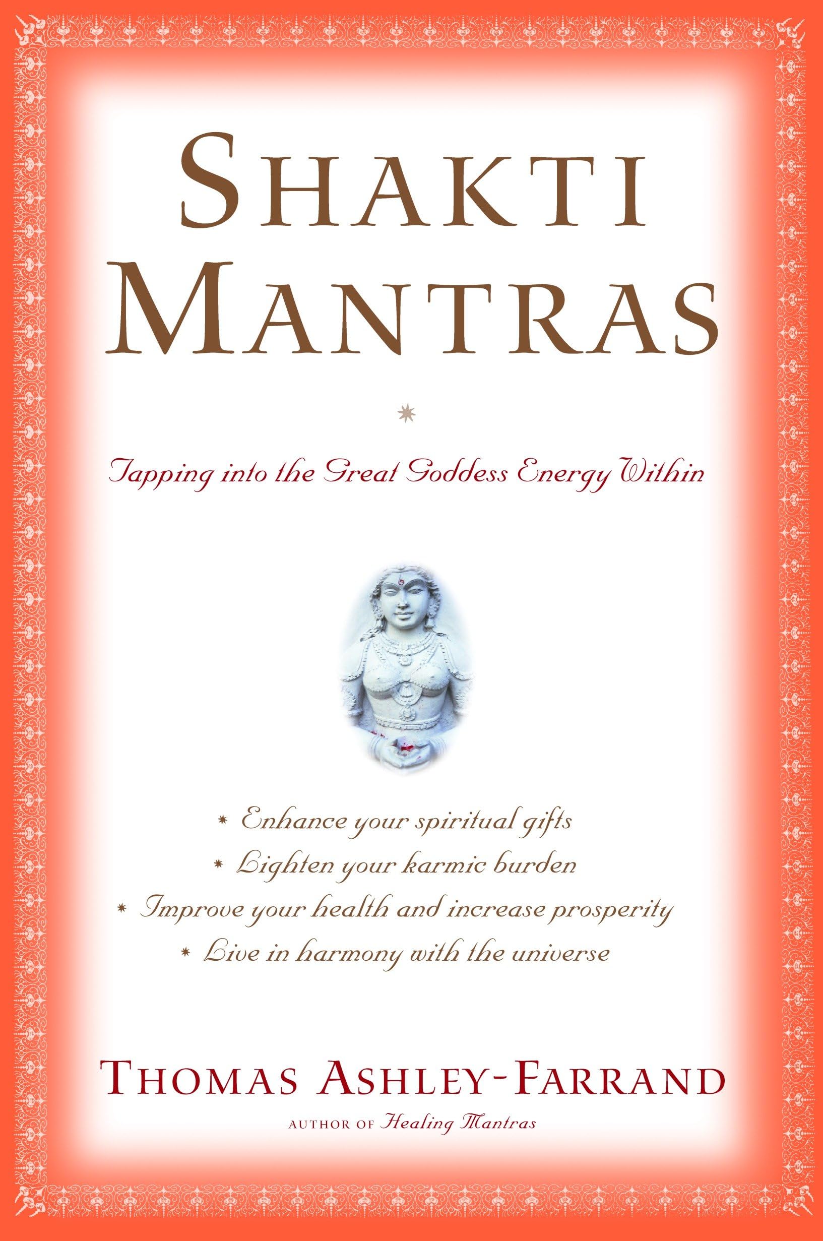 Front cover of the book 'Shakti Mantras: Tapping into the Great Goddess Energy Within' by Farrand Thomas.