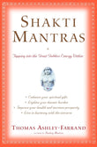 Front cover of the book 'Shakti Mantras: Tapping into the Great Goddess Energy Within' by Farrand Thomas.