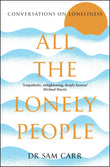 Front cover of the book 'All the Lonely People: Conversations on Loneliness' by Sam Carr.