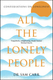 Front cover of the book 'All the Lonely People: Conversations on Loneliness' by Sam Carr.