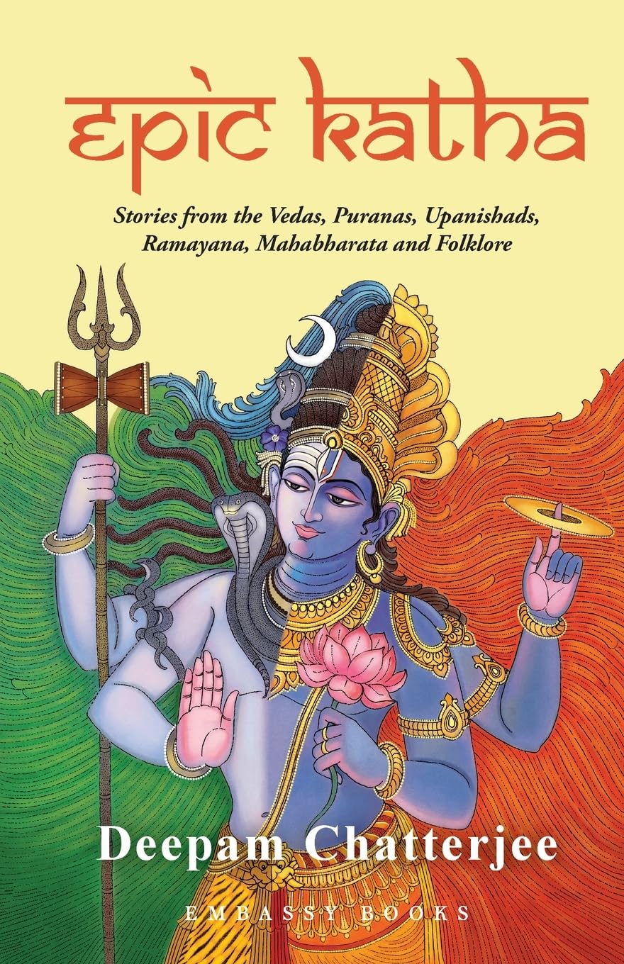 Front cover of the book 'Epic Katha: Stories from the Vedas, Puranas, Upanishads, Ramayana, Mahabharata and Folklore' by Deepam Chatterjee.