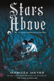 Front cover of the book 'Stars Above: A Lunar Chronicles Collection' by Marissa Meyer.