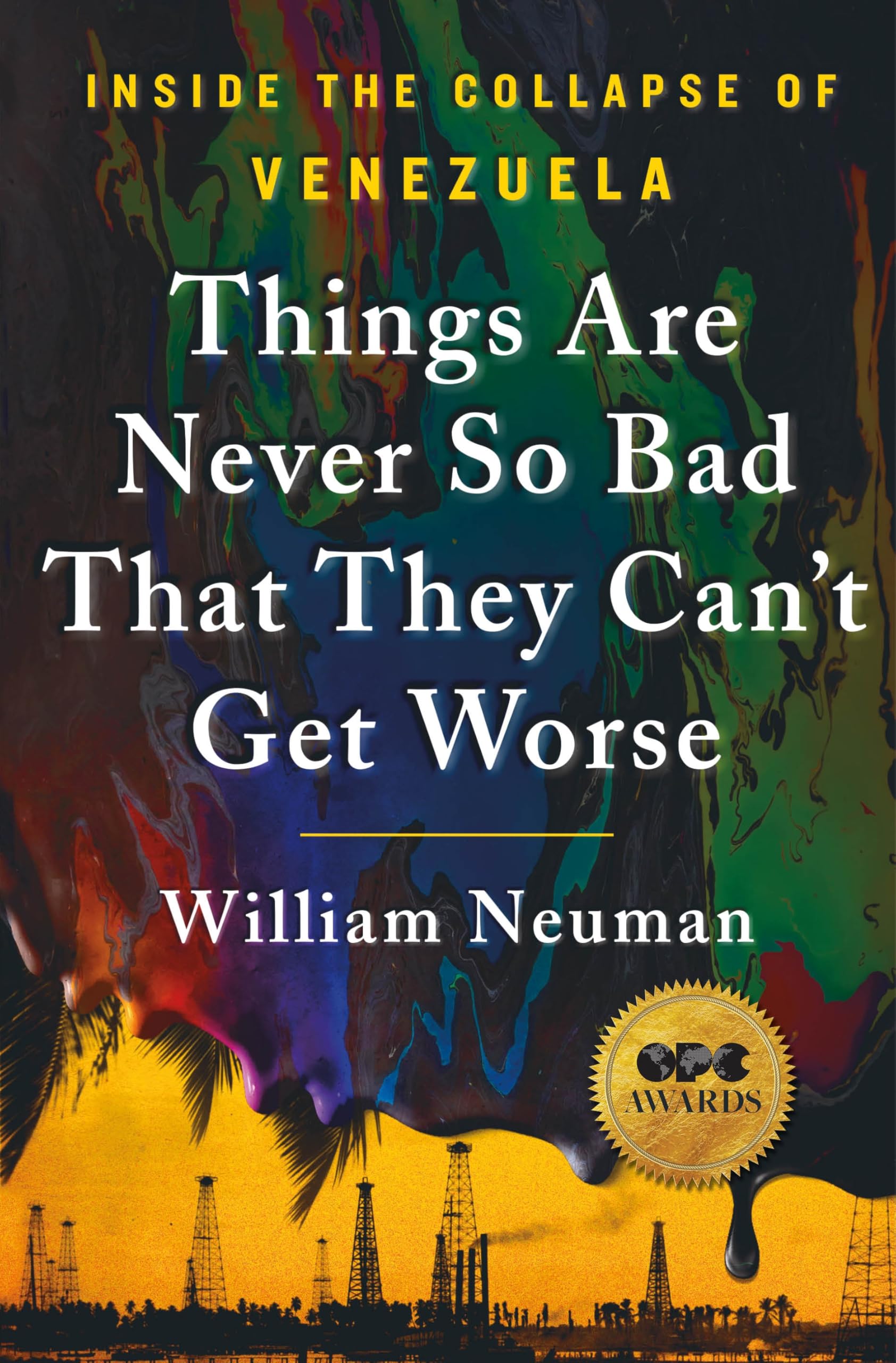 Front cover of the book 'Things Are Never So Bad That They Can't Get Worse' by William Neuman.