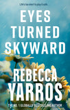 Front cover of the book 'Eyes Turned Skyward (Flight & Glory)' by Rebecca Yarros.