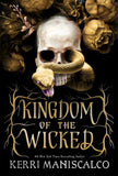 Front cover of the book 'Kingdom of the Wicked: TikTok made me buy it! The addictive and darkly romantic fantasy' by Maniscalco, Kerri.