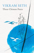 Front cover of the book 'Three Chinese Poets' by Vikram Seth.