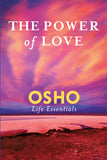 Front cover of the book 'The Power Of Love (Osho Life Essentials)' by Osho.