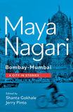Front cover of the book 'Maya Nagari: Bombay-Mumbai: A City in Stories' by Shanta, Gokhale.