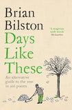 Front cover of the book 'Days Like These: An alternative guide to the year in 366 poems' by Brian Bilston.