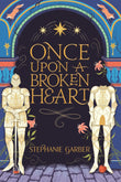 Front cover of the book 'Once Upon A Broken Heart (International Edition)' by Stephanie Garber.