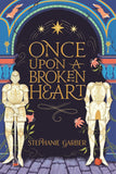 Front cover of the book 'Once Upon A Broken Heart (International Edition)' by Stephanie Garber.