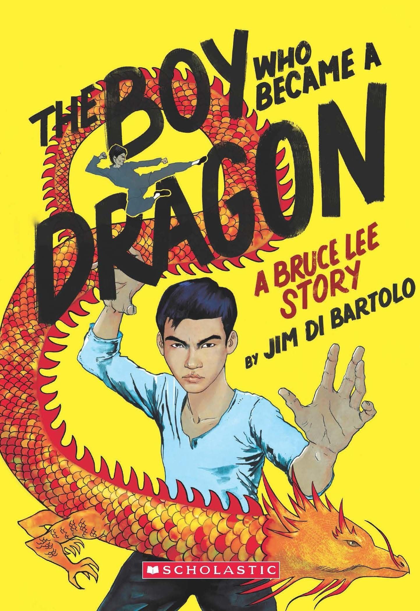 Front cover of the book 'The Boy Who Became A Dragon: A Biography Of Bruce Lee' by Jim Di Bartolo.