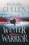 Front cover of the book 'Winter Warrior (The Wolf of Kings, 3)' by Richard Cullen.