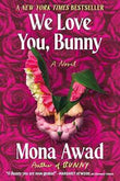 We Love You, Bunny: A Novel
