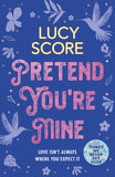 Front cover of the book 'Pretend You're Mine: a fake dating small town love story from the author of Things We Never Got Over (The Benevolence Se' by Lucy Score.