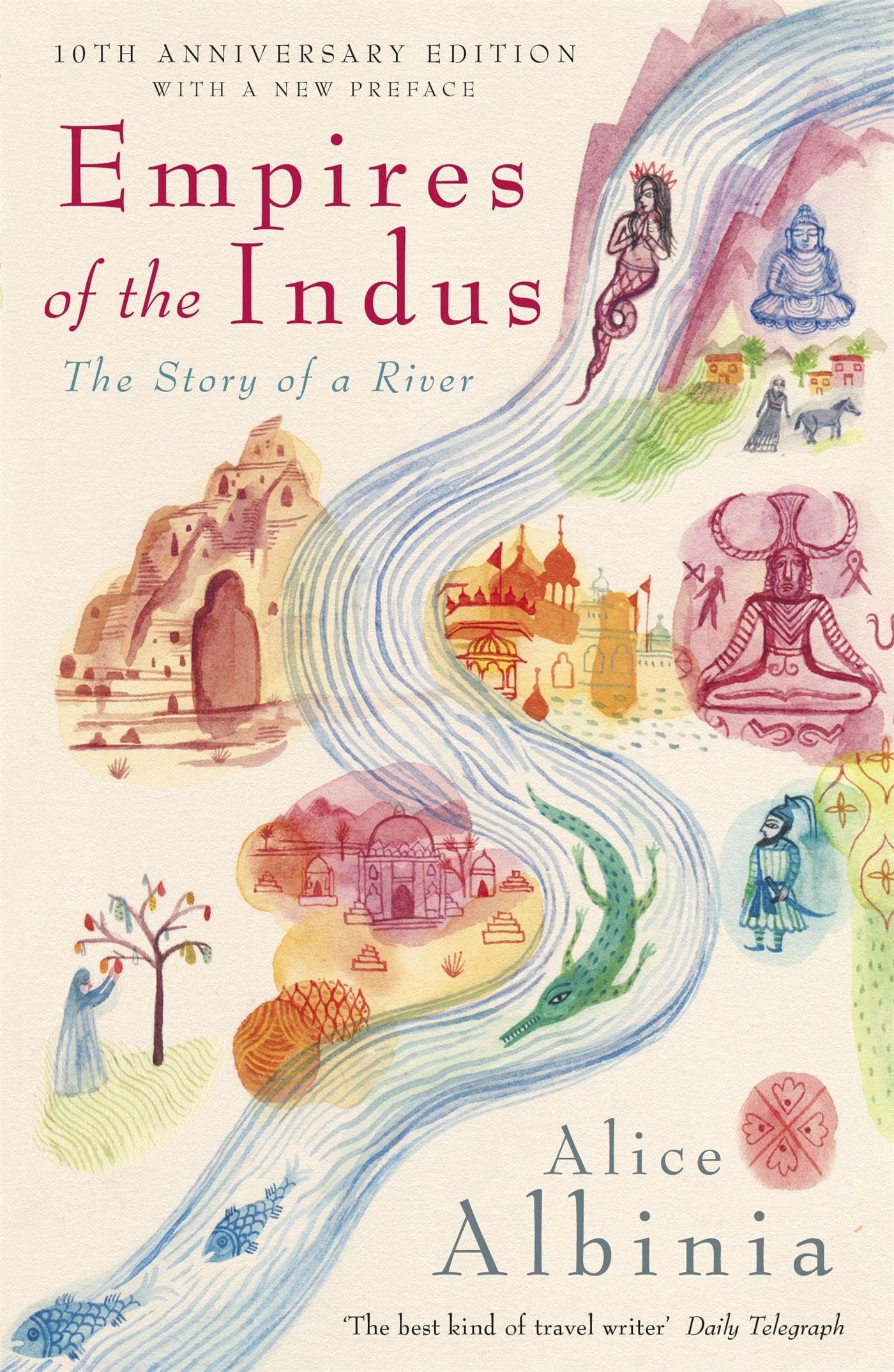 Front cover of the Paperback book 'Empires of the Indus Alice Albinia' by Albinia Alice.