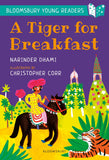 Front cover of the book 'A Tiger for Breakfast: A Bloomsbury Young Reader (Bloomsbury Young Readers)' by Narinder Dhami.