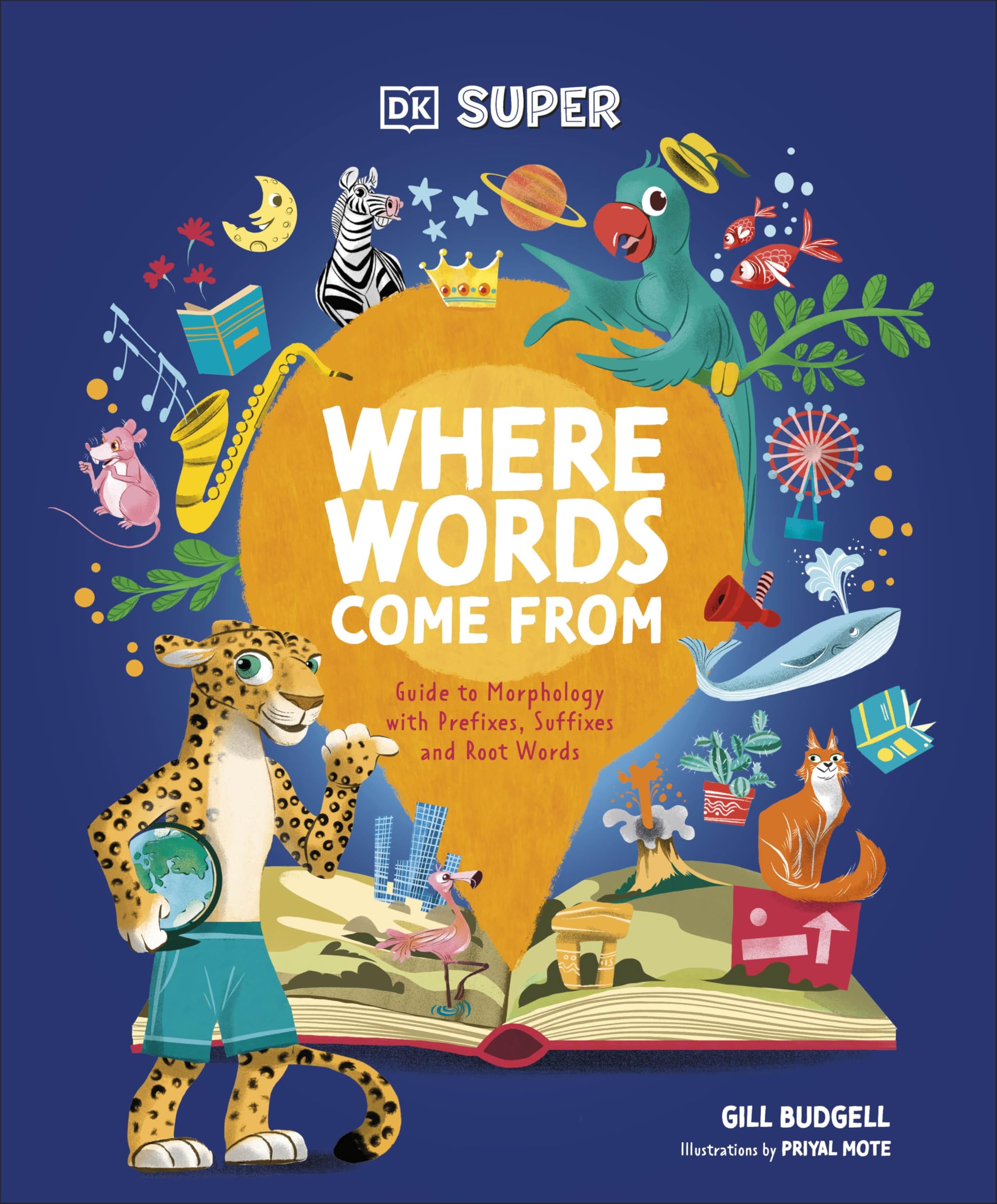 Front cover of the book 'DK Super Where Words Come From: Guide to Morphology with Prefixes, Suffixes and Root Words' by Dk.