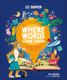 Front cover of the book 'DK Super Where Words Come From: Guide to Morphology with Prefixes, Suffixes and Root Words' by Dk.