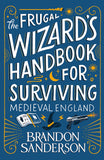 Front cover of the book 'The Frugal Wizard's Handbook for Surviving Medieval England' by Brandon Sanderson.
