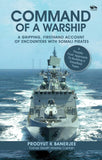 Front cover of the book 'Command Of A Warship: A Gripping, Firsthand Account of Encounters with Somali Pirates' by Prodyut K Banerjee.