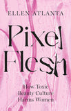 Front cover of the book 'Headline Pixel Flesh.' by Ellen Atlanta.