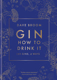 Front cover of the book 'Gin: How to Drink it: 125 Gins, 4 Ways' by Dave Broom.