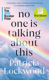 Front cover of the book 'NO ONE IS TALKING ABOUT THIS' by Patricia Lockwood.