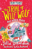 Front cover of the book 'The Trial of Wilf Wolf and other plays' by Julia Donaldson.