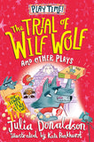 Front cover of the book 'The Trial of Wilf Wolf and other plays' by Julia Donaldson.