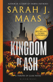 Front cover of the book 'Kingdom of Ash: From the # 1 Sunday Times best-selling author of A Court of Thorns and Roses (Throne of Glass)' by Sarah J. Maas.