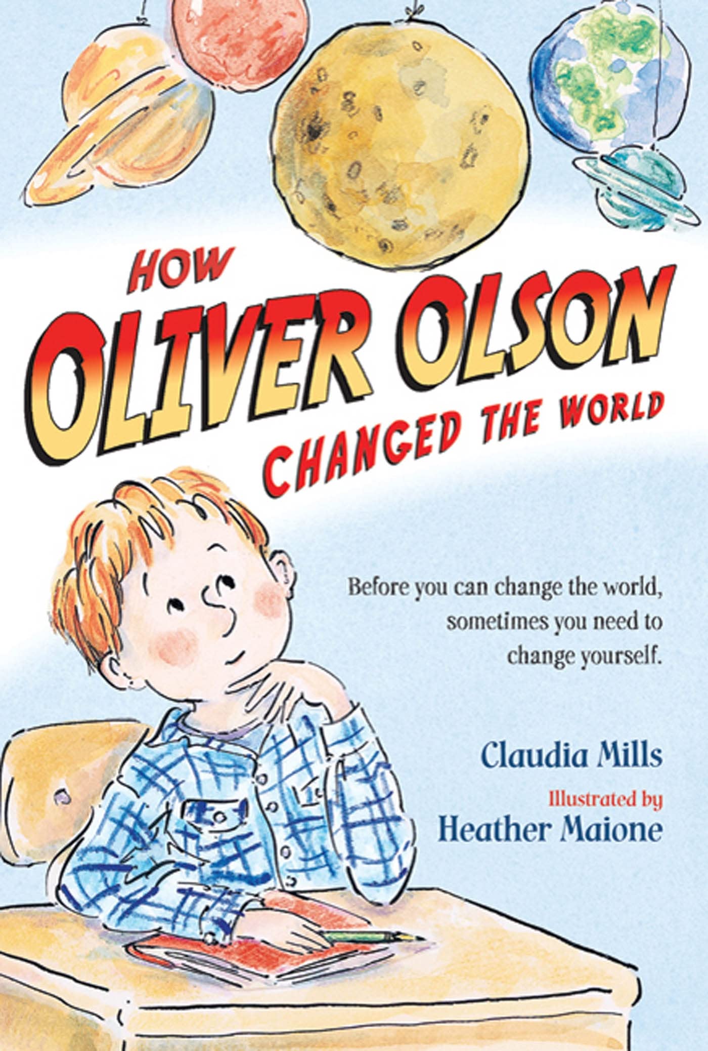 Front cover of the book 'How Oliver Olson Changed the World' by Claudia Mills.