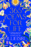 Front cover of the book '365 Poems for Life: An Uplifting Collection for Every Day of the Year' by Allie Esiri.