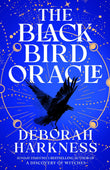 Front cover of the book 'The Black Bird Oracle: The exhilarating new All Souls novel featuring Diana Bishop and Matthew Clairmont' by Deborah Harkness.