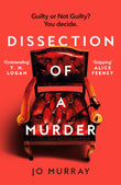 Front cover of the book 'Dissection of a murder' by Jo Murray.