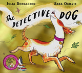 Front cover of the book 'The Detective Dog 10th Anniversary Edition' by Julia Donaldson.